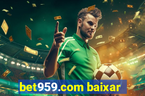 bet959.com baixar